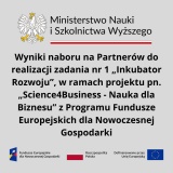 Dofinansowanie Zadania nr 1 p.t. „Inkubator Rozwoju” w ramach projektu „Science4Business - Nauka dla Biznesu” z programu FENG